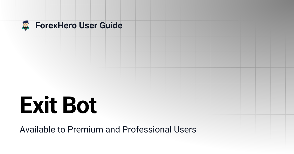 Exit Bot | ForexHero User Guide
